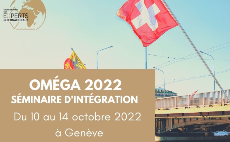 Événement : Ouverture officielle des inscriptions pour le 3éme séminaire d’intégration OMEGA 2022 (du 10 au 14 octobre 2022) à Genève