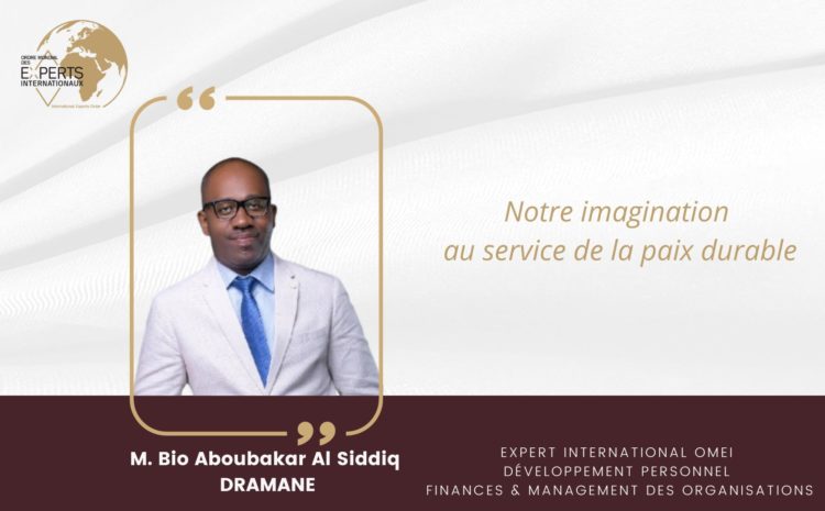  M. Bio Aboubakar Al Siddiq : Notre imagination au service de la paix durable