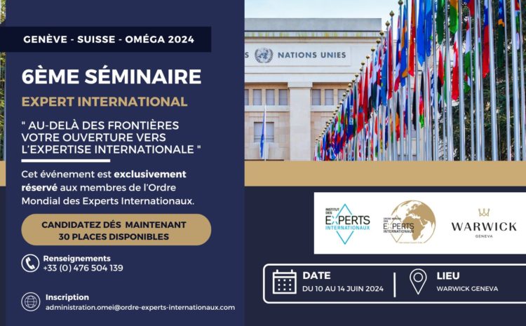 OMEGA 2024 : Ouverture officielle des inscriptions au 6ème Séminaire d’Intégration OMEI à Genève du 10 au 14 juin 2024